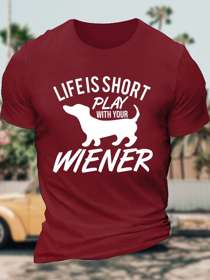 Men's Life Is Short Play With Your Wiener Funny Graphic Printing Loose Casual Crew Neck Cotton T-Shirt