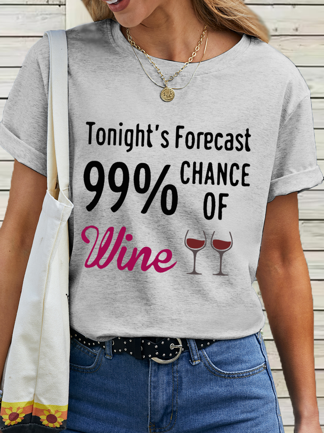 Women's Cotton Tonight'S Forecast 99% Chance Of Wine T-Shirt