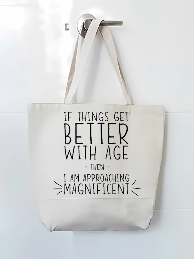 Women’s Funny Word If Things Get Better With Age  I'm Magnificent Shopping Tote