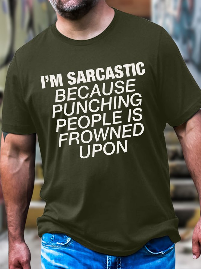 Men's I'M Sarcastic Because Punching People Is Frowned Upon Funny Graphic Printing Text Letters Loose Casual Cotton T-Shirt
