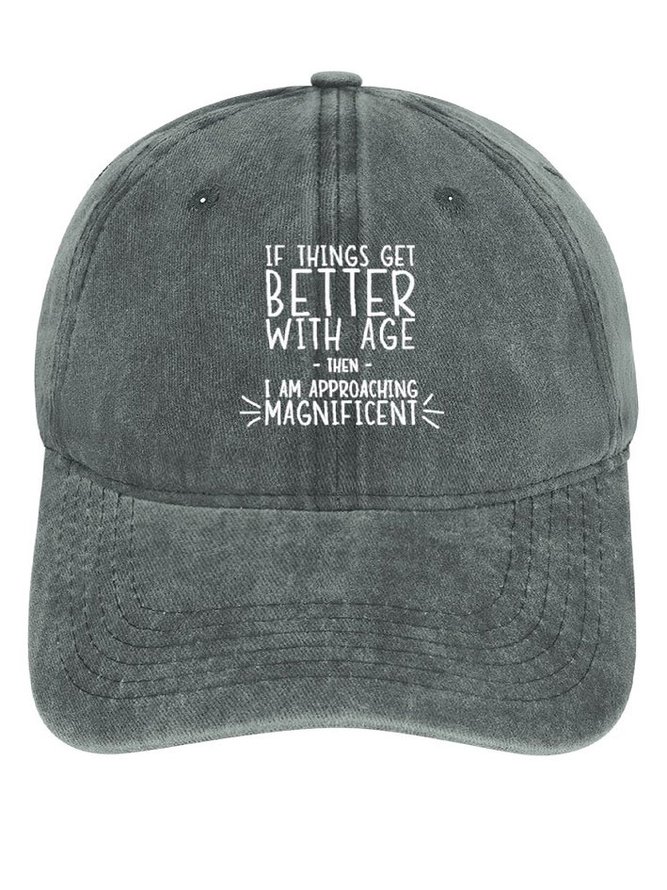 Women’s Funny Word If Things Get Better With Age  I'm Magnificent Adjustable Denim Hat