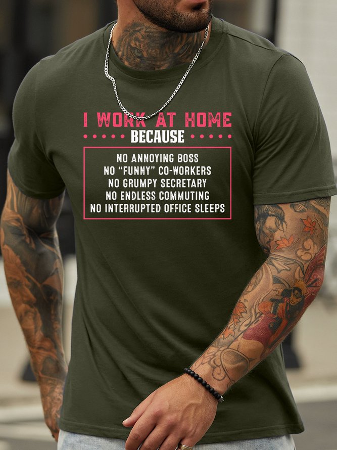 Lilicloth X Abu I Work At Home Because No Annoying Boss No Funny Co-workers No Grumpy Secretary Men’s Funny Casual Crew Neck Cotton T-Shirt