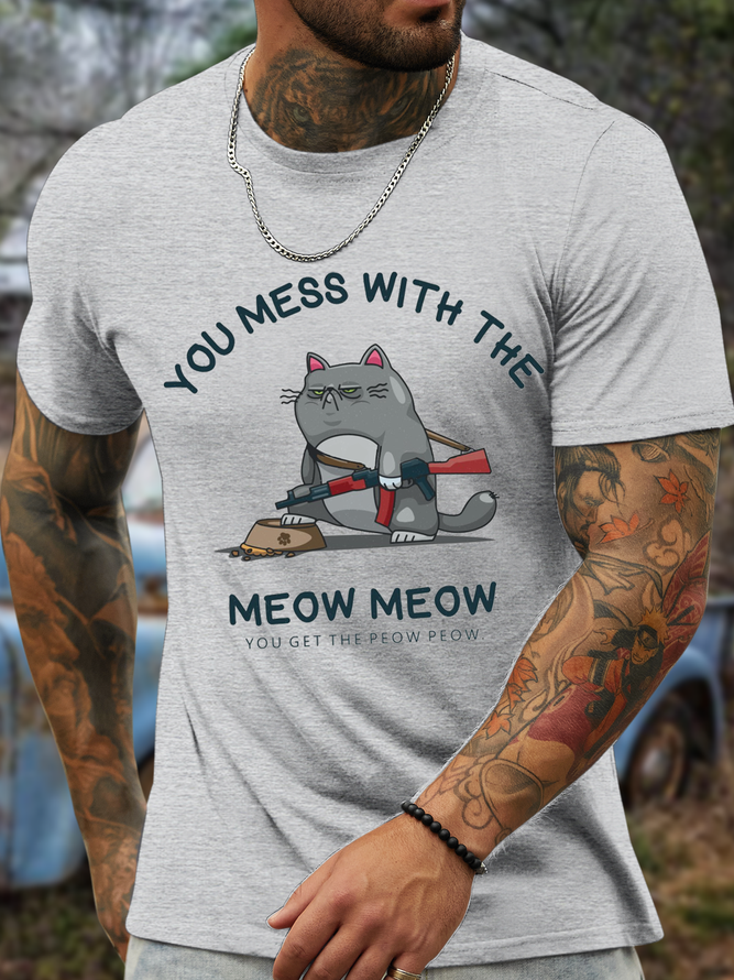 Men’t Funny Cat You Mess With The Meow Meow You Get The Peow Peow Cotton T-Shirt