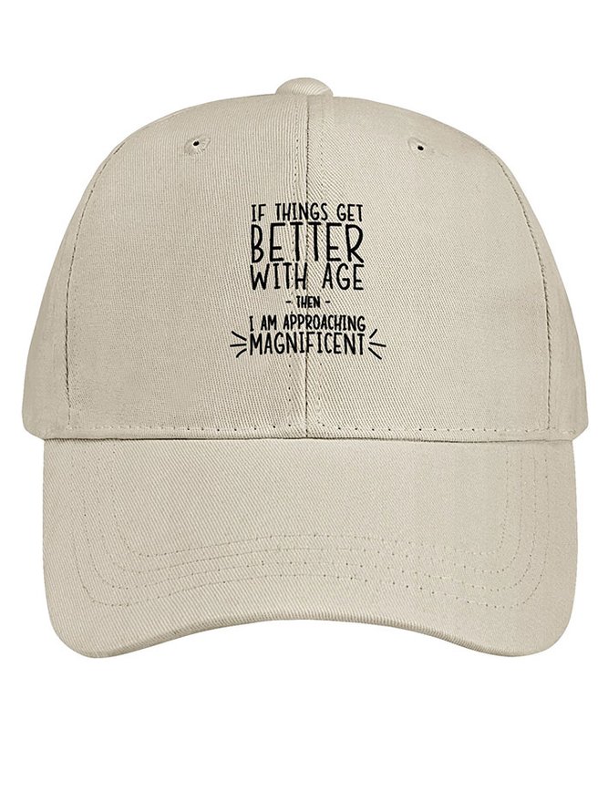Women’s Funny Word If Things Get Better With Age  I'm Magnificent Cotton Baseball Caps