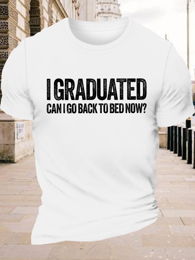 Men's I Graduated Can I Go Back To Bed Now Funny Senior Year Graphic Printing Text Letters Cotton Casual T-Shirt