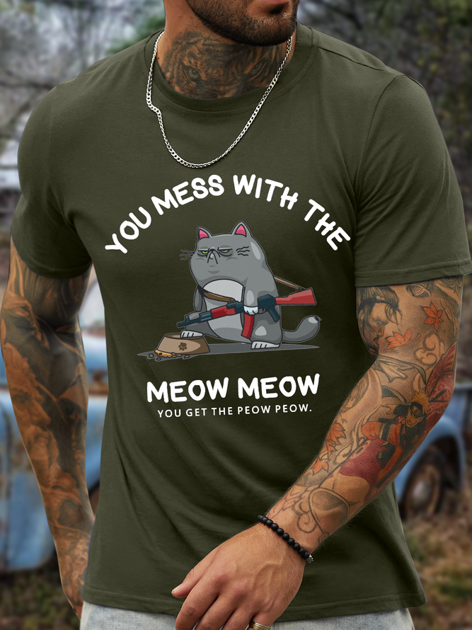 Men’t Funny Cat You Mess With The Meow Meow You Get The Peow Peow Cotton T-Shirt