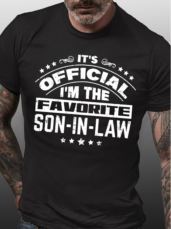 Men's It Is Official I Am The Favorite Son-In-Law Funny Graphic Printing Casual Cotton Text Letters Loose T-Shirt