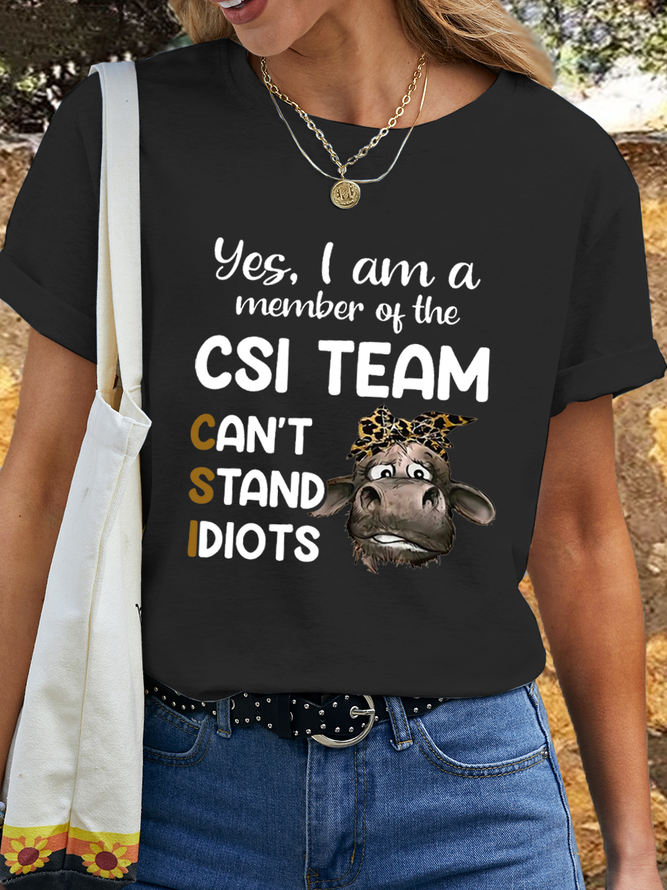 Women's Cotton Heifer Funny Saying Yes I Am A Member Of CSI Team Can't Stand Idiots T-Shirt