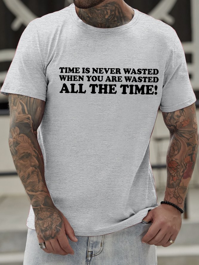 Men's Time Is Never Wasted When You Are Wasted All The Time Funny Graphic Printing Cotton Casual Text Letters T-Shirt