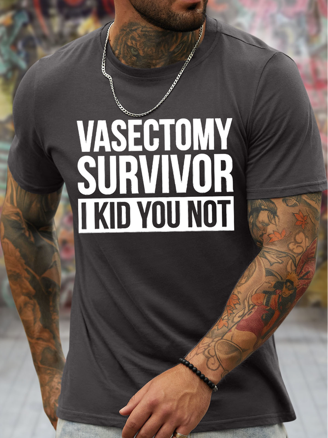 Men's Vasectomy Survivor I Kid You Not Funny Graphic Printing Crew Neck Cotton Casual T-Shirt