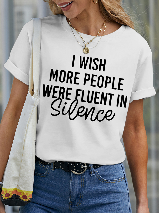 Women’s I Wish More People Were Fluent In Silence Funny Cotton Text Letters Casual T-Shirt