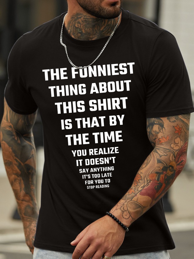 Men's Cotton The Funniest Thing About This Shirt Text Letters T-Shirt