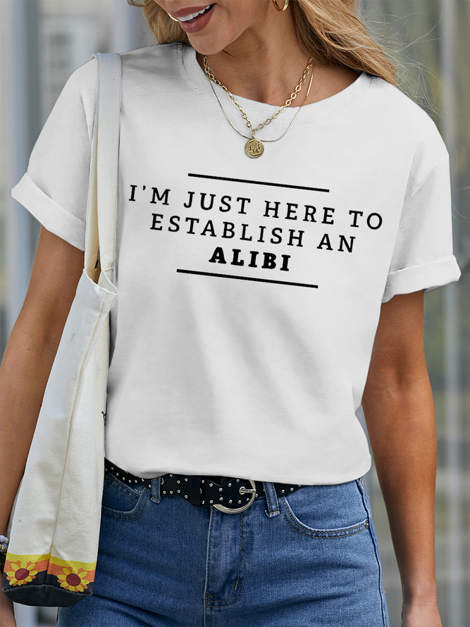 Women’s I'm Just Here To Establish An Alibi Shirt Funny Cotton Casual T-Shirt