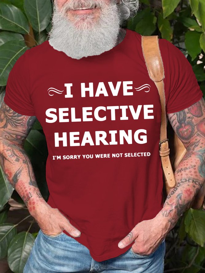 Women's I have selective hearing I'm sorry you were not selected Cotton Casual T-Shirt