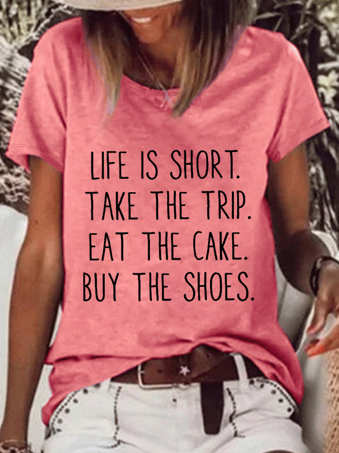 Women's Funny Quote Vacation Life Is Short Take The Trip Eat The Cake Buy The Shoes T-Shirt