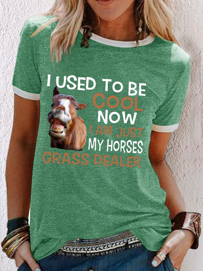 Women's funny I used to be cool now I am just my horses grass dealer Casual T-Shirt