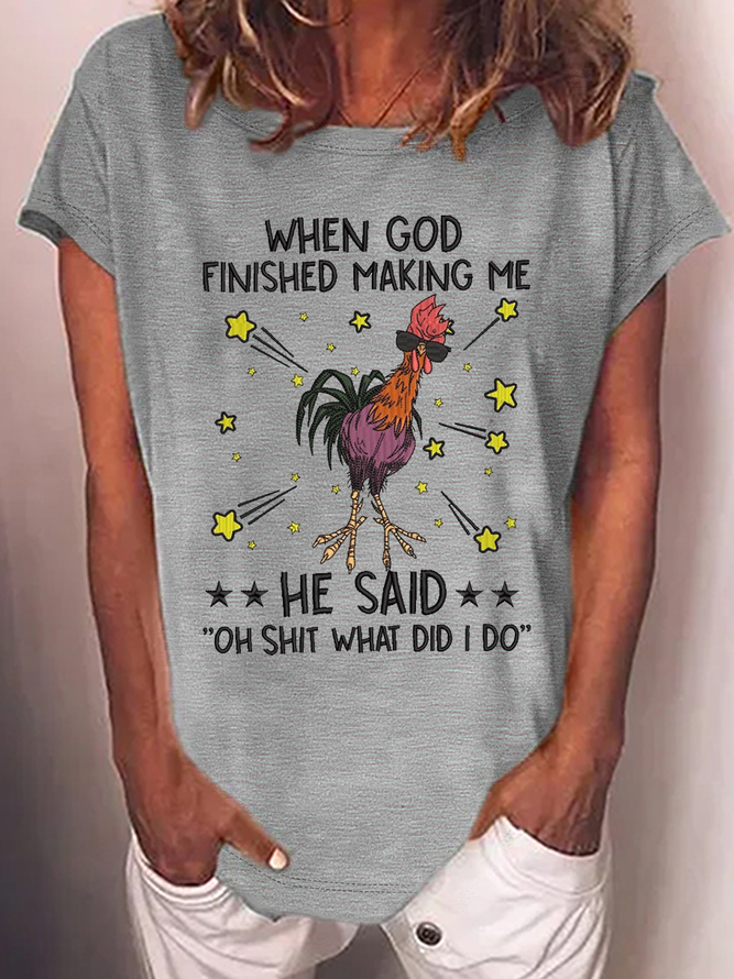 Women's Funny Chicken Quote When God Finished Making Me Casual Animal T-Shirt