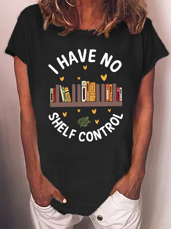 Women’s I Have No Self Control Book Lover Reading Cotton Casual T-Shirt