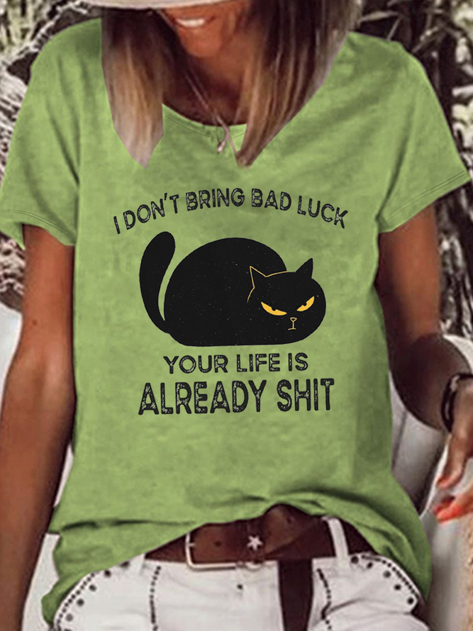 Women's Funny black cat I Don't Bring Bad Luck Your Life Is Already Shit T-Shirt