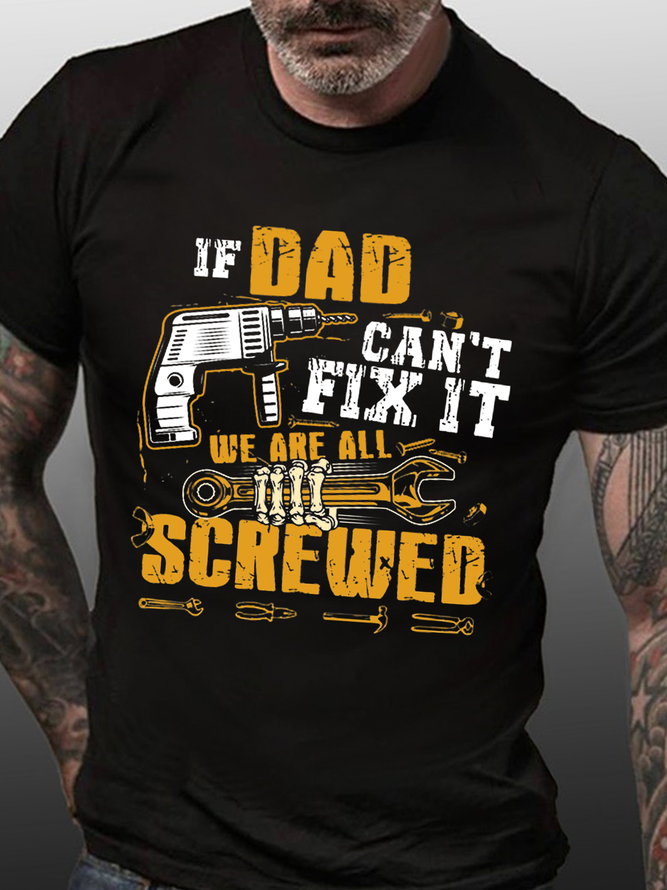 Men‘s If Dad Can't Fix It We're All Screwed Casual Cotton Loose T-Shirt