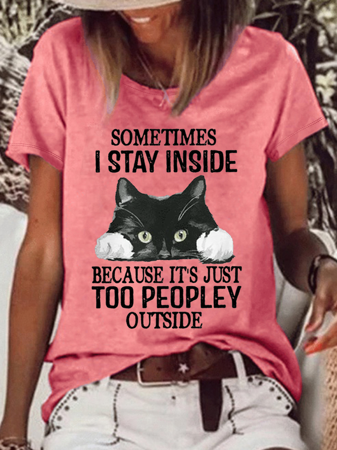 Women's Funny Cat Sometimes I Stay Inside Because It's Too Peopley Loose Casual T-Shirt