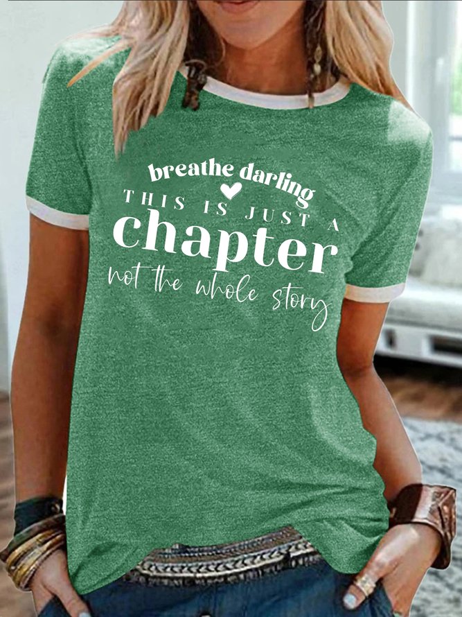 Women's Funny Breathe Darling This Is Just A Chapter Not The Whole Story Graphic Printing Text Letters Casual Regular Fit T-Shirt