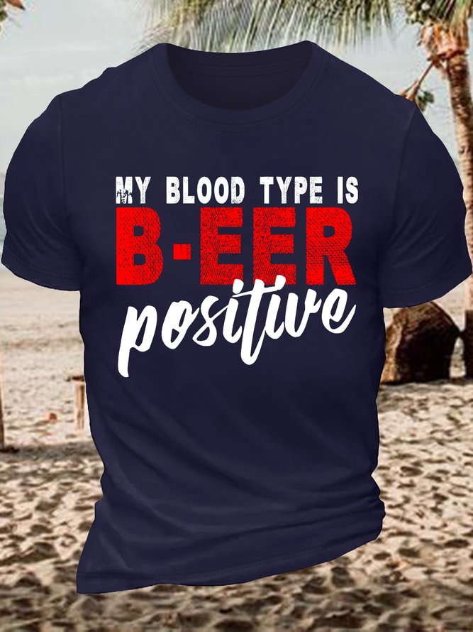 Men's Funny My Blood Type Is Beer Positive Graphic Printing Loose Casual Cotton Crew Neck T-Shirt