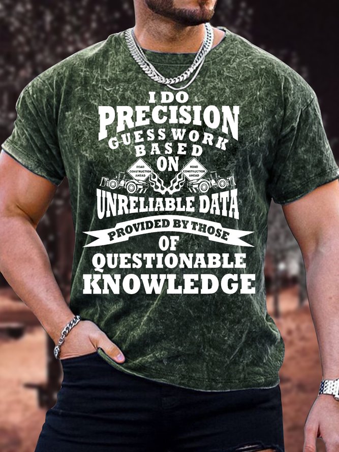 Men's Funny I Do Precision Guess Work Based On Unreliable Data Provided By Those Of Questionable Knowledge Graphic Printing Casual Loose Crew Neck Text Letters T-Shirt