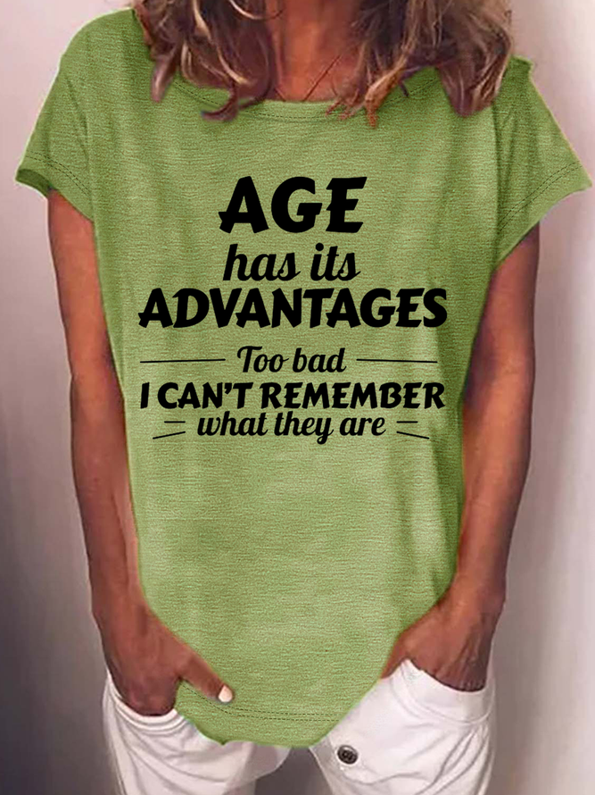 Women's Funny Word Age Has Its Advantages Too Bad I Can'T Remember What They Are Loose Casual T-Shirt