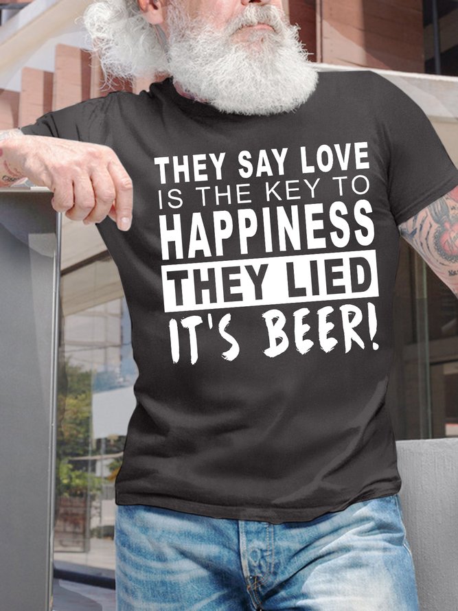 Men's Funny They Say Love Is The Key To Happiness They Lied It's Beer Graphic Printing Casual Crew Neck Text Letters Cotton T-Shirt
