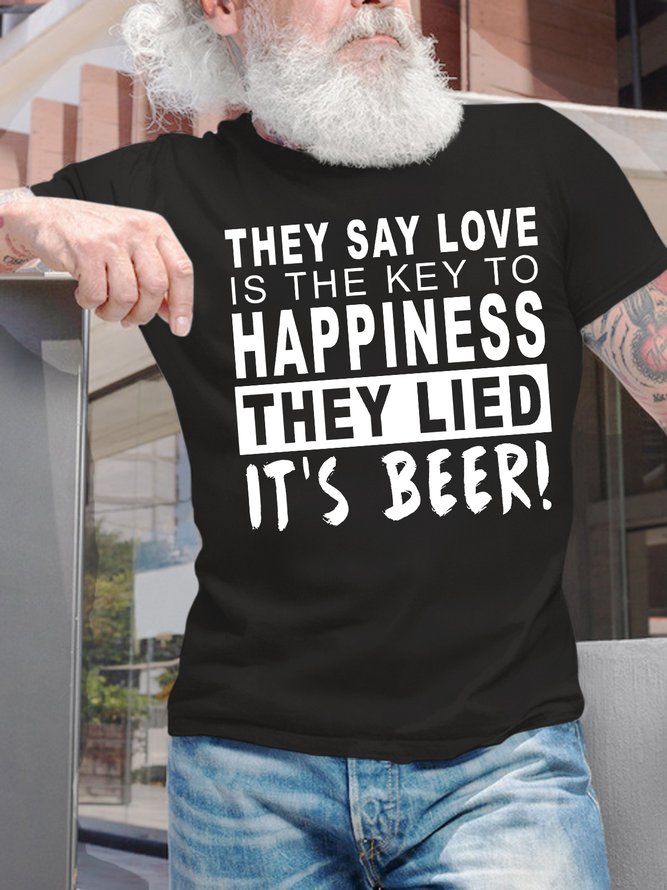 Men's Funny They Say Love Is The Key To Happiness They Lied It's Beer Graphic Printing Casual Crew Neck Text Letters Cotton T-Shirt