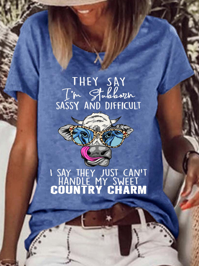 Women's Funny They Say I'm Stubborn Sassy and Difficult. I Say They Just Can't Handle My Sweet Country Charm Casual T-Shirt