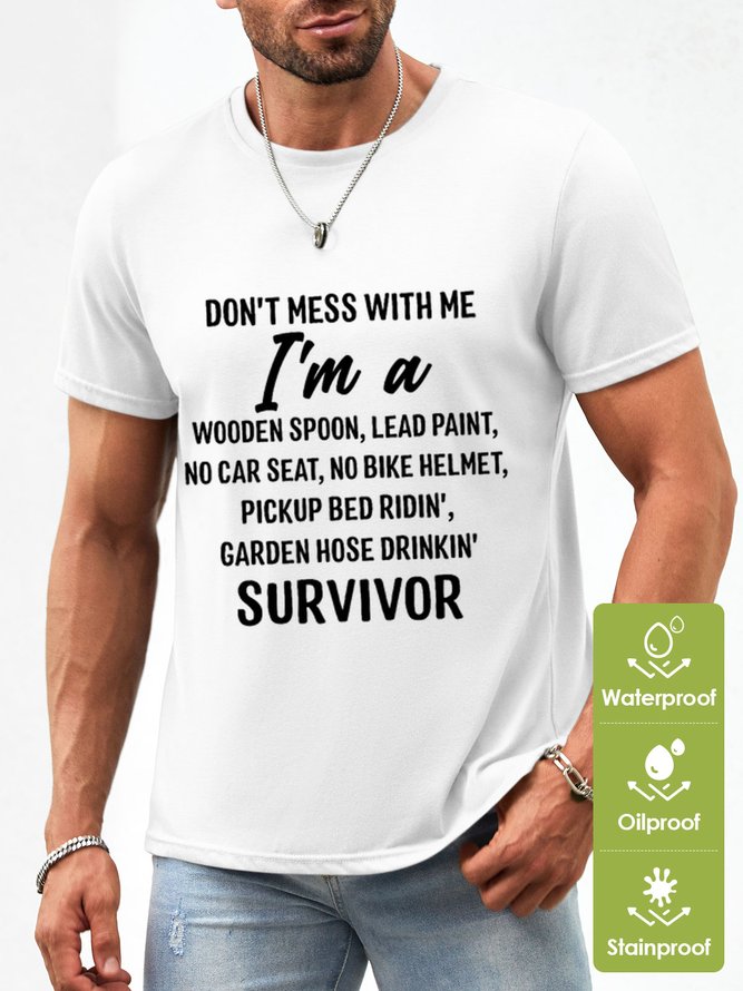 Men’s Don’T Mess With Me I Am A Survivor Loose Casual Text Letters Waterproof Oilproof And Stainproof Fabric T-Shirt