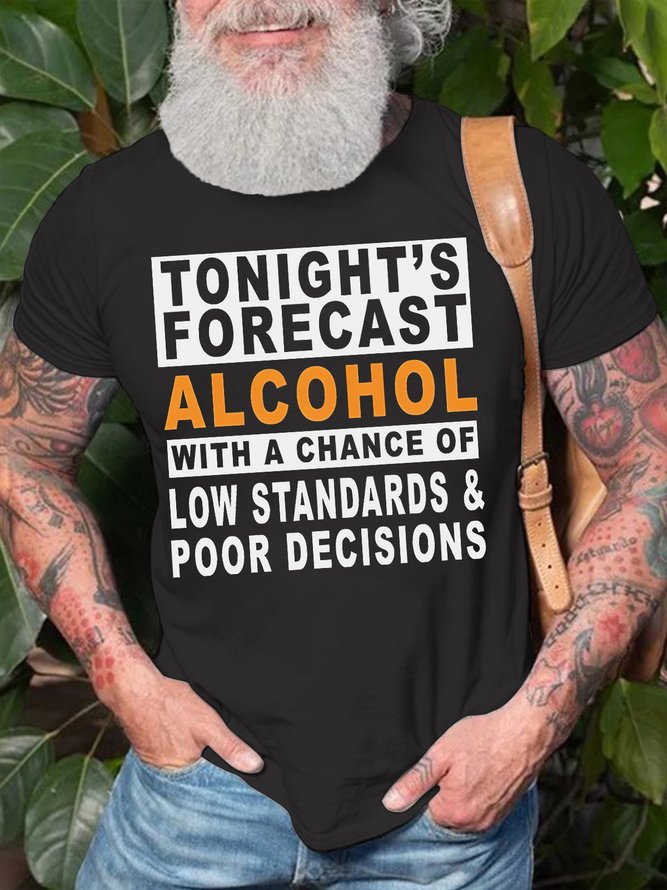 Men's Funny Tonight's Forecast Alcohol With A Chance Of Low Standards Poor Decisions Graphic Printing Text Letters Cotton Crew Neck Casual T-Shirt