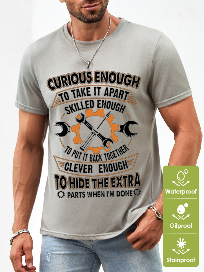 Men's Curious Enough To Take It Apart Skilled Enough To Put It Back Together Funny Print Waterproof Oilproof And Stainproof Fabric T-Shirt