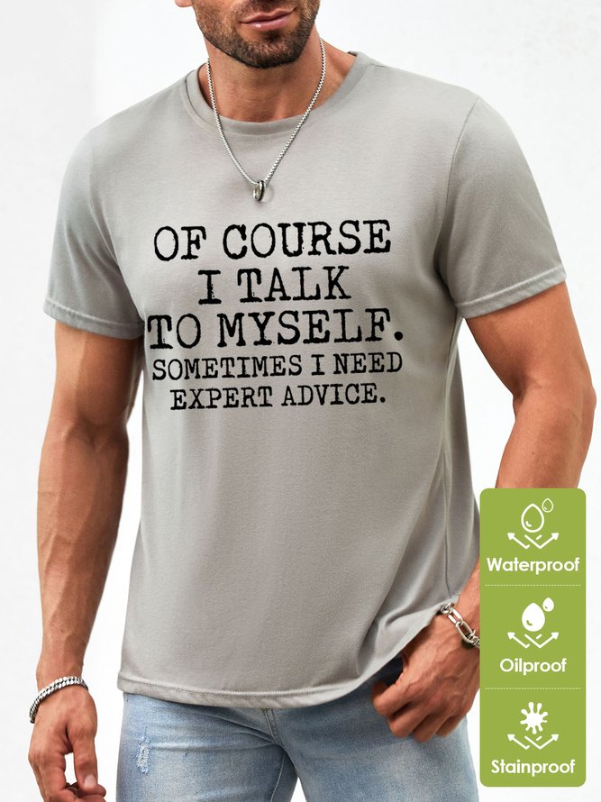 Men Talk To Myself Expert Advice Casual Text Letters Waterproof Oilproof And Stainproof Fabric T-Shirt