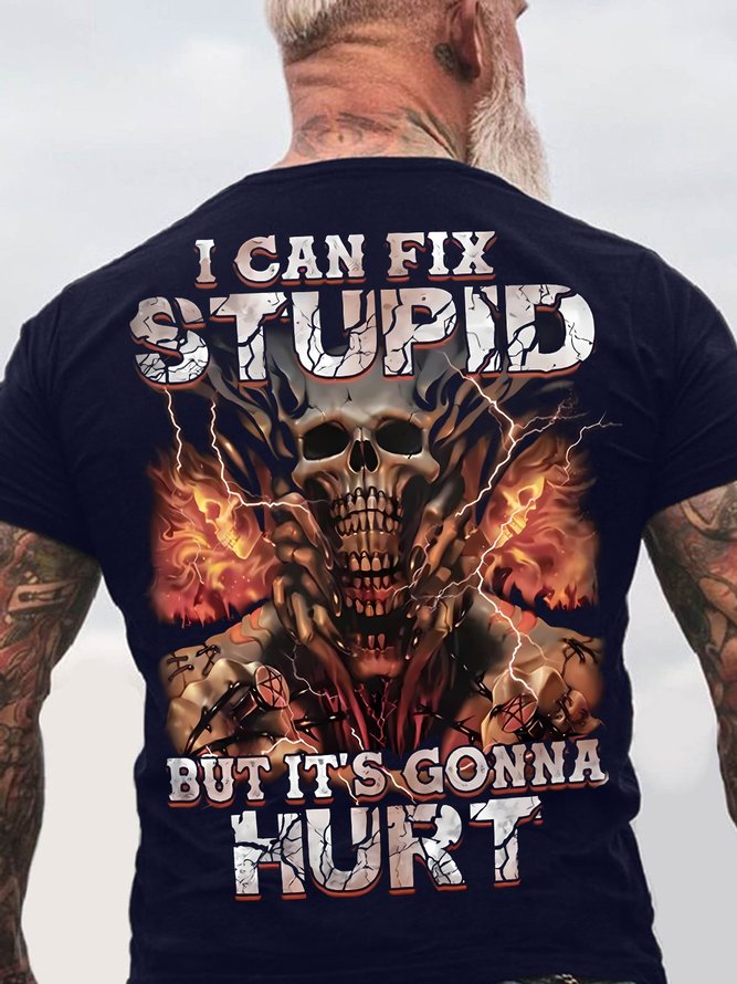 Men's Funny I Can Fix Stupid But It Is Gonna Hurt Skull Graphic Printing Cotton Loose Casual T-Shirt