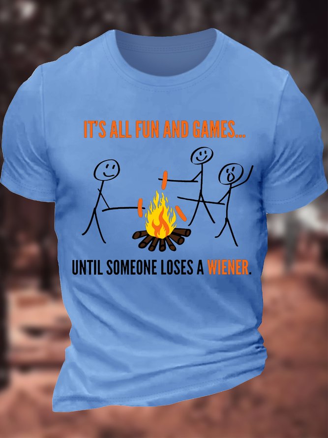 Men's Funny It's All Fun And Games Until Someone Loses A Wiener Graphic Printing Casual Text Letters Cotton Loose T-Shirt