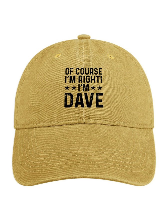 Funny Word Of Course I'm Right I'm Dave Denim Baseball Cap