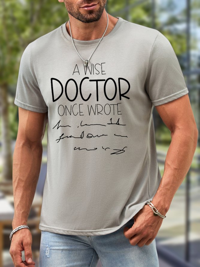 Men A Wise Doctor Once Wrote Waterproof Oilproof And Stainproof Fabric Text Letters Casual T-Shirt