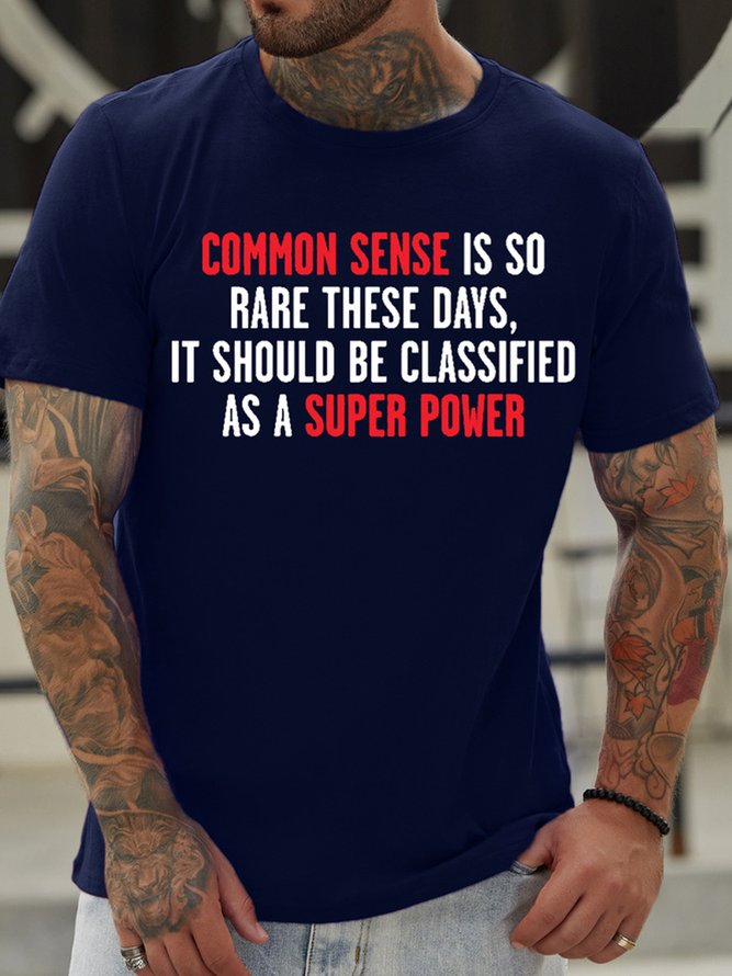Mens Common Sense Is So Rare These Days, It Should Be Classified As A Super Power  Waterproof Oilproof And Stainproof Fabric T-Shirt