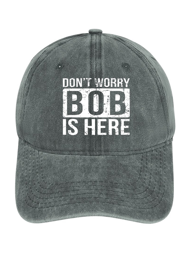 Funny Word Don't Worry Bob Is Here Denim Baseball Cap