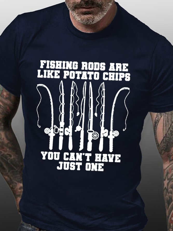 Men's Fishing Rods Are Like Potato Chips You Can't Have Just One Casual Crew Neck T-Shirt