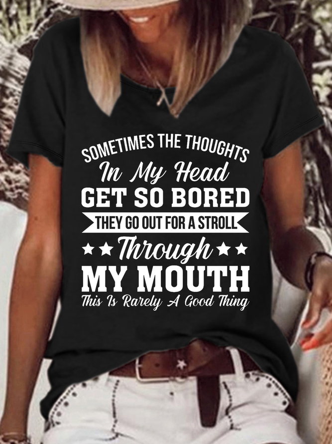 women's Sometimes The Thoughts In My Head Get So Bored They Go Out For A Stroll Though My Mouth Casual Loose T-Shirt