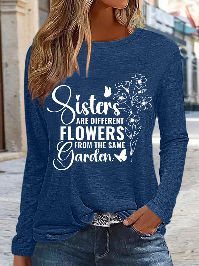 Women's Sisters Are Different Flowers From The Same Garden Crew Neck Shirt