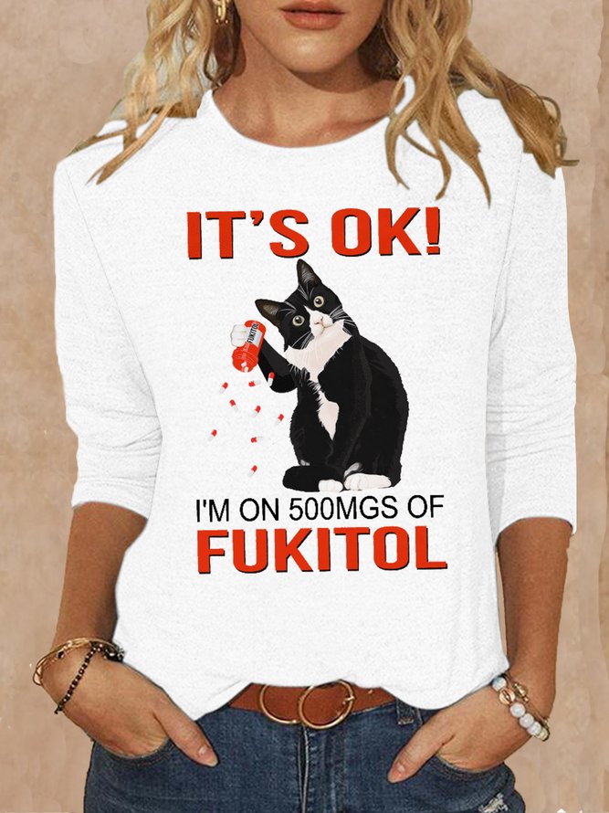 Women's funny It's OK I'm On 500mgs Of Fukitol Cat Casual Shirt