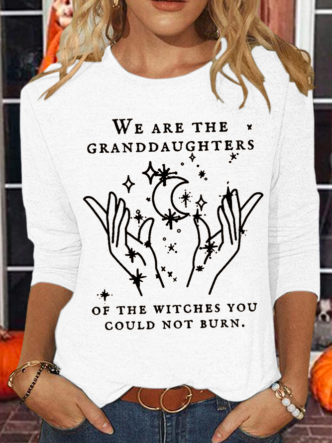 Women's We Are the Granddaughters of the Witches You Could Not Burn Salem Witch Long Sleeve Text Letters Shirt