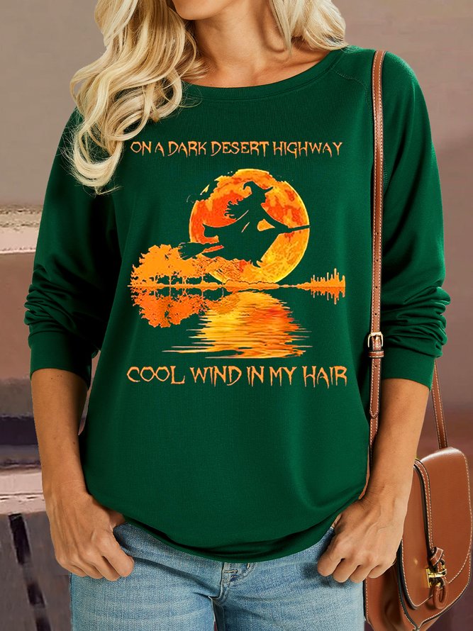 Women's On A Dark Desert Highway Witch Feels Cool Wind in My Hair Letters Casual Sweatshirt