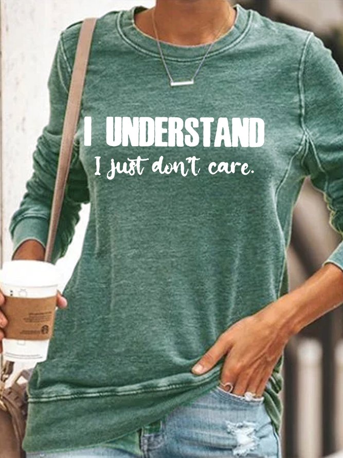 Women's funny I Understand But I Don't Care Letters Casual  Sweatshirt