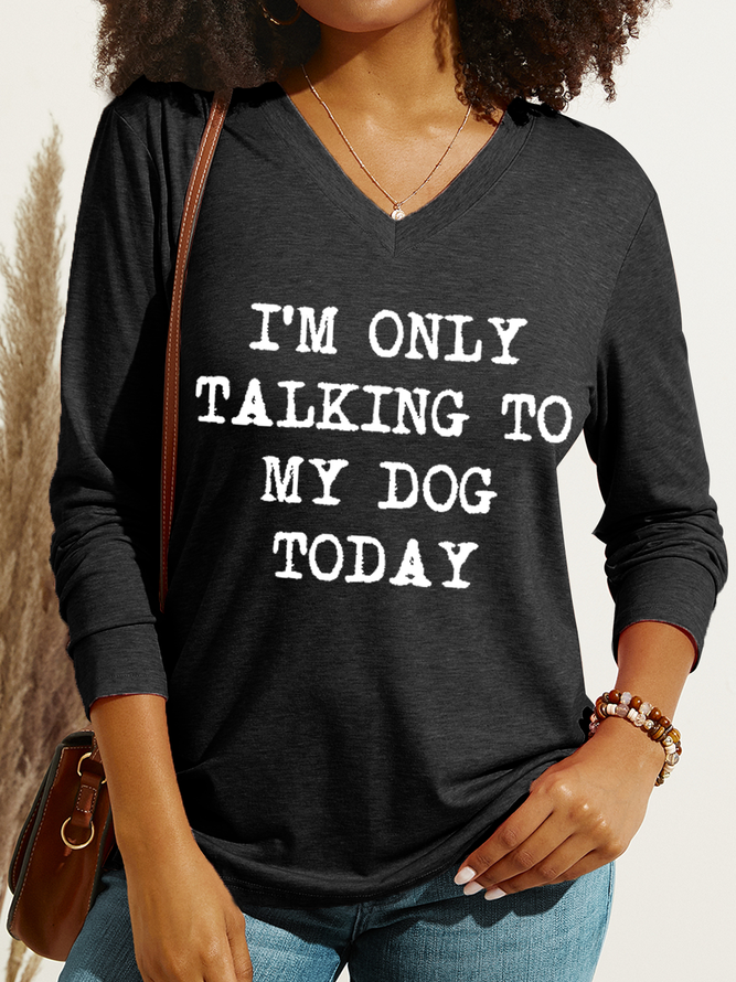 Women's I'm Only Talking To My Dog Today Casual Shirt